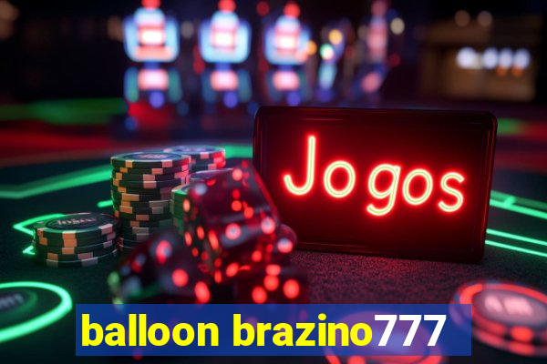 balloon brazino777
